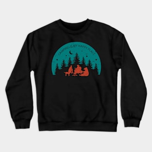 Camping my happy place Crewneck Sweatshirt